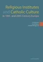 Religious Institutes and Catholic Culture in 19th- and 20th-Century Europe (Hardcover) - Urs Altermatt Photo