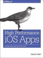 High-Performance iOS Apps - Optimize Your Code for Better Apps (Paperback) - Gaurav Vaish Photo