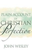 Plain Account of Christian Perfection (Paperback) - John Wesley Photo