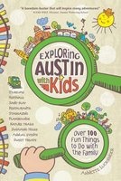 Exploring Austin with Kids - Over 100 Things to Do with the Family (Paperback) - Annette Lucksinger Photo