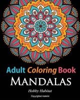 Adult Coloring Books: Mandalas - Coloring Books for Adults Featuring 50 Beautiful Mandala, Lace and Doodle Patterns (Paperback) - Hobby Habitat Coloring Books Photo