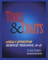 Tools & Traits For Highly Effective Science Teaching, K-8 (Paperback) - Jo Anne Vasquez Photo