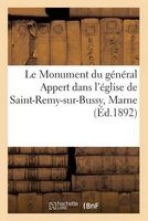 Le Monument Du General Appert Dans L'Eglise de Saint-Remy-Sur-Bussy Marne, L'Inauguration (French, Paperback) - Martin Freres Photo
