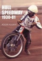 Hull Speedway, 1930-81 (Paperback) - Roger Hulbert Photo
