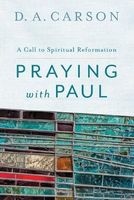 Praying with Paul (Paperback, 2nd) - D A Carson Photo