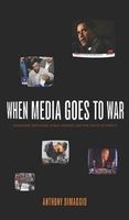 When Media Goes to War - Hegemonic Discourse, Public Opinion, and the Limits of Dissent (Hardcover) - Anthony R Dimaggio Photo