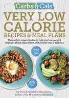 Carbs & Cals Very Low Calorie Recipes & Meal Plans - Lose Weight, Improve Blood Sugar Levels and Reverse Type 2 Diabetes (Paperback) - Chris Cheyette Photo