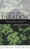The Way of Paradox - Spiritual Life as Taught by Meister Eckhart (Paperback) - Cyprian Smith Photo