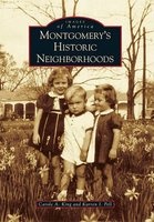 Montgomery's Historic Neighborhoods (Paperback) - Carole A King Photo