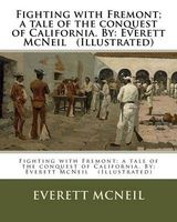 Fighting with Fremont; A Tale of the Conquest of California. by -  (Illustrated) (Paperback) - Everett Mcneil Photo