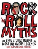 Rock 'n' Roll Myths - The True Stories Behind the Most Infamous Legends (Paperback) - Daniel Durchholz Photo