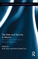 The State and Security in Mexico - Transformation and Crisis in Regional Perspective (Hardcover, New) - Brian Bow Photo