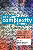 Applying Complexity Theory - Whole Systems Approaches to Criminal Justice and Social Work (Hardcover) - Aaron Pycroft Photo