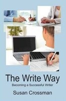 The Write Way - Becoming a Successful Writer (Paperback, New) - Susan Crossman Photo