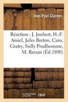 Reaction J. Joubert, H.-F. Amiel, Jules Breton, Caro, Gratry, Sully Prudhomme, M. Renan (French, Paperback) - Jean Paul Clarens Photo