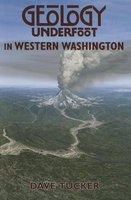 Geology Underfoot in Western Washington (Paperback) - Dave Tucker Photo