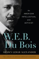 W. E. B. Du Bois - An American Intellectual and Activist (Hardcover) - Shawn Leigh Alexander Photo