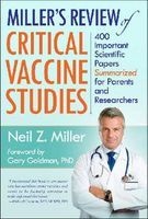 Miller's Review of Critical Vaccine Studies - 400 Important Scientific Papers Summarized for Parents and Researchers (Paperback) - Neil Z Miller Photo