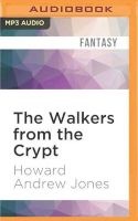 The Walkers from the Crypt (MP3 format, CD) - Howard Andrew Jones Photo