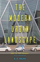 The Modern Urban Landscape - 1880 to the Present (Paperback) - E C Relph Photo