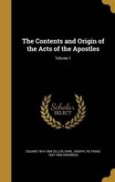 The Contents and Origin of the Acts of the Apostles; Volume 1 (Hardcover) - Eduard 1814 1908 Zeller Photo