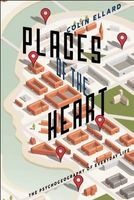 Places of the Heart - The Psychogeography of Everyday Life (Paperback) - Colin Ellard Photo