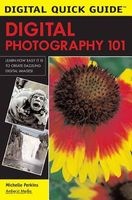 Digital Quick Guide: Digital Photography 101 (Paperback) - Michelle Perkins Photo