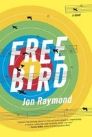 Freebird (Hardcover) - Jon Raymond Photo