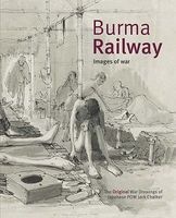 Burma Railway - Original War Drawings of POW  (Hardcover) - Jack Chalker Photo