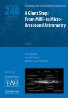 A Giant Step - from Milli- to Micro-Arcsecond Astrometry (IAU S248) - From Milli- to Micro-Arcsecond Astrometry : Proceedings of the 248th Symposium of the International Astronomical Union Held in Shanghai, China, October 15-19, 2007 (Hardcover) - Wenjing Photo