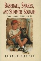 Baseball, Snakes, & Summer Squash (Paperback, 1st ed) - Donald Graves Photo