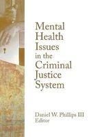 Mental Health Issues in the Criminal Justice System (Paperback) - Daniel W Phillips Photo