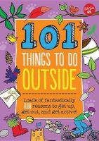 101 Things to Do Outside - Loads of Fantastically Fun Reasons to Get Up, Get Out, and Get Active! (Spiral bound) - Creative Team of Weldon Owen Photo