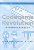 Codename Revolution - The Nintendo Wii Platform (Hardcover) - Steven E Jones Photo
