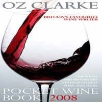  Pocket Wine Book 2008 - 7500 Wines, 4000 Producers, Vintage Charts, Wine and Food (Hardcover) - Oz Clarke Photo