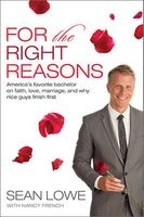 For the Right Reasons - America's Favorite Bachelor on Faith, Love, Marriage, and Why Nice Guys Finish First (Hardcover) - Sean Lowe Photo