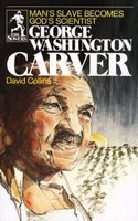 George Washington Carver - Man's Slave Becomes God's Scientist (Paperback) - David R Collins Photo