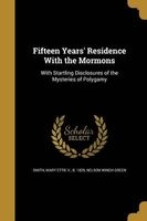 Fifteen Years' Residence with the Mormons (Paperback) - Mary Ettie V B 1829 Smith Photo