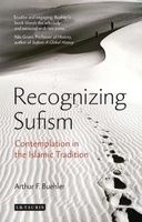 Recognizing Sufism - Contemplation in the Islamic Tradition (Paperback) - Arthur F Buehler Photo