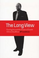 The Long View - Getting Beyond The Drama Of South Africa's Headlines (Paperback) - JP Landman Photo
