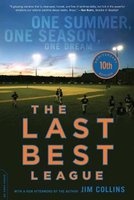 The Last Best League, 10th Anniversary Edition - One Summer, One Season, One Dream (Paperback, -10th Anniversa) - Jim Collins Photo