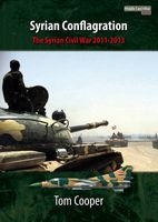 Syrian Conflagration - The Syrian Civil War, 2011-2013 (Paperback) - Tom Cooper Photo