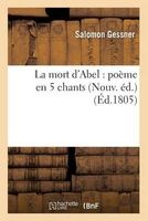La Mort D'Abel: Poeme En 5 Chants Nouv. Ed. (French, Paperback) - Salomon Gessner Photo