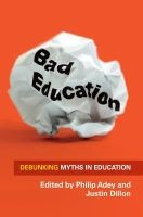 Bad Education: Debunking Myths in Education (Paperback) - Philip Adey Photo