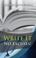 Write It No Excuses! (Paperback) - Lisa M Umina Photo