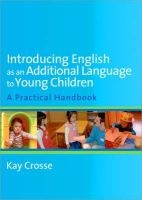 Introducing English as an Additional Language to Young Children - A Practical Handbook (Paperback, A4) - Kay Crosse Photo