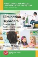 Elimination Disorders - Evidence-Based Treatment for Enuresis and Encopresis (Paperback) - Thomas M Reimers Photo