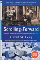 Scrolling Forward - Making Sense of Documents in the Digital Age (Paperback) - David M Levy Photo