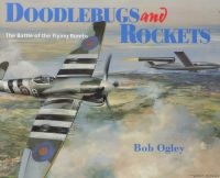 Doodlebugs and Rockets - Battle of the Flying Bombs (Paperback) - Bob Ogley Photo