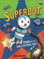Superbot: Toad and the Goo Extractor (Paperback) - Nick Ward Photo